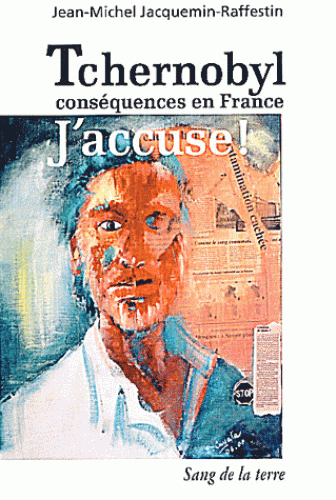 Jean Michel Jacquemin : Tchernobyl les consequences en France Jaccuse